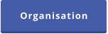 Organisation