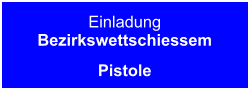 EinladungBezirkswettschiessem Pistole